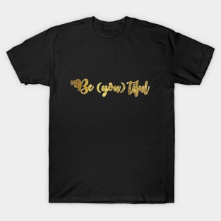 Be(you)tiful T-Shirt